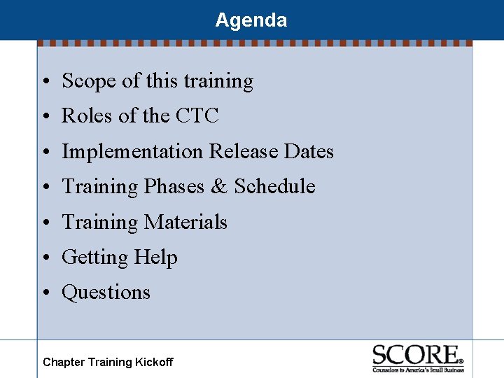 Agenda • Scope of this training • Roles of the CTC • Implementation Release