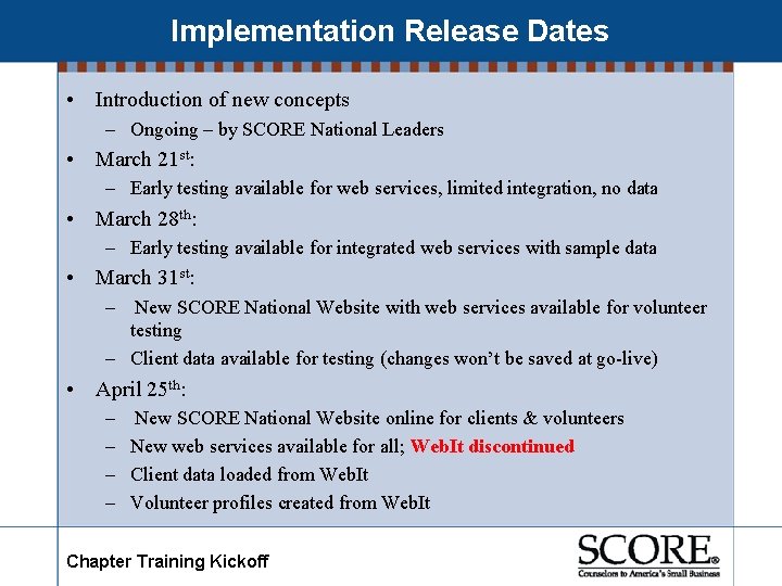 Implementation Release Dates • Introduction of new concepts – Ongoing – by SCORE National