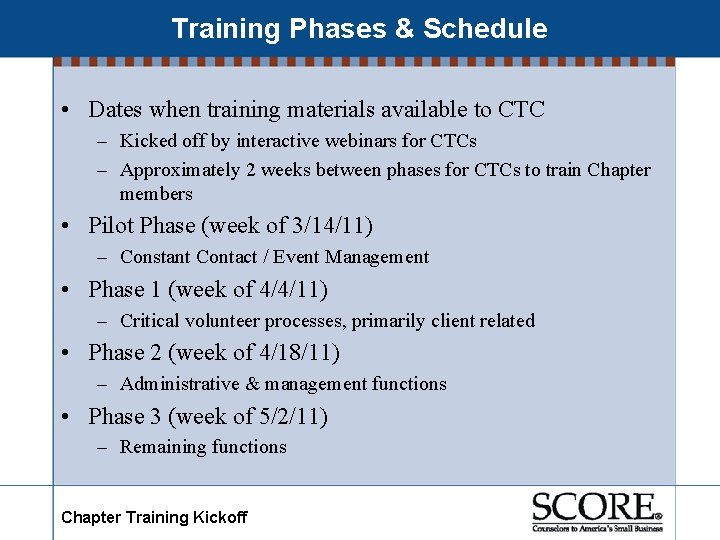 Training Phases & Schedule • Dates when training materials available to CTC – Kicked