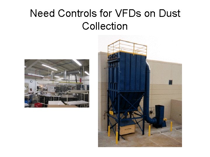 Need Controls for VFDs on Dust Collection 