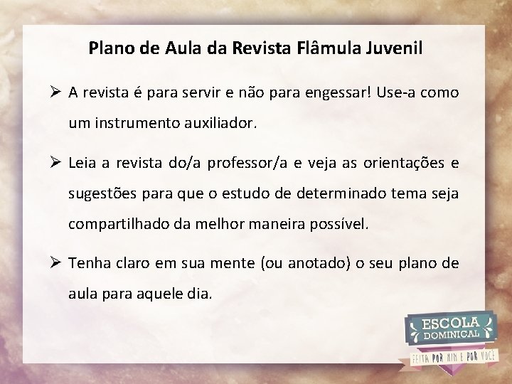 Plano de Aula da Revista Flâmula Juvenil Ø A revista é para servir e