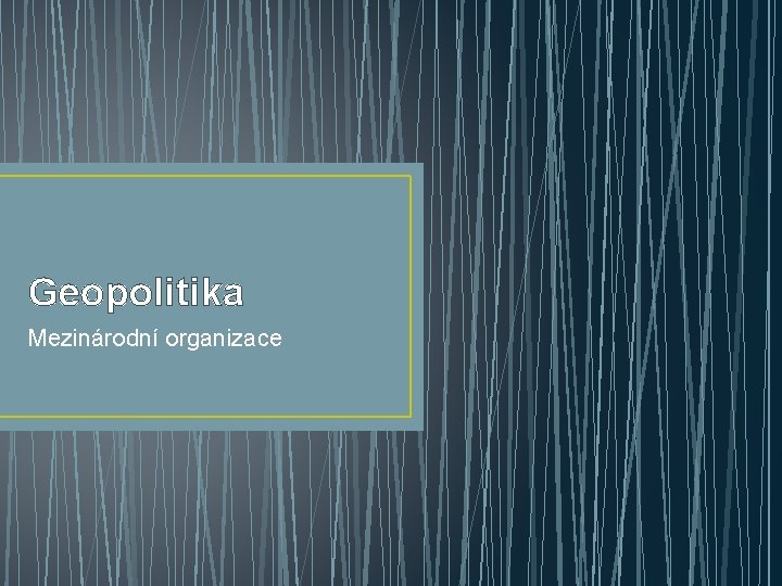 Geopolitika Mezinárodní organizace 