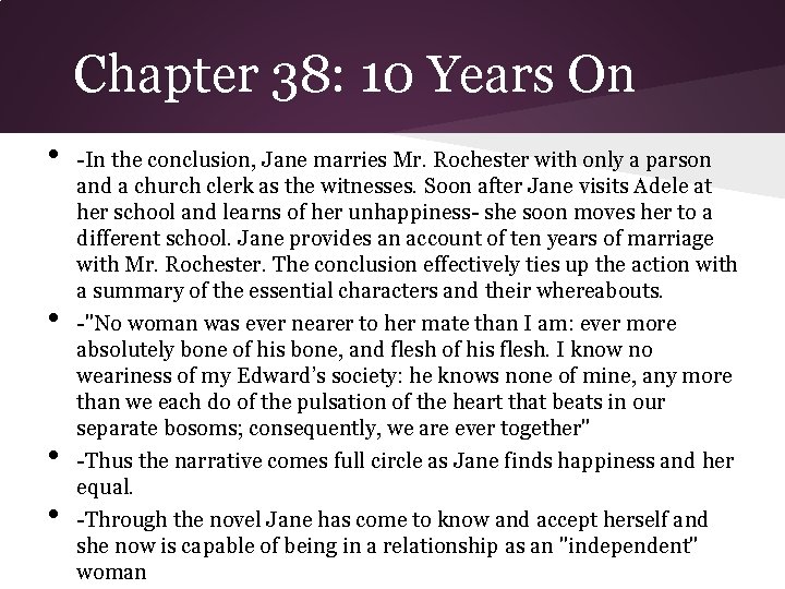 Chapter 38: 10 Years On • • -In the conclusion, Jane marries Mr. Rochester