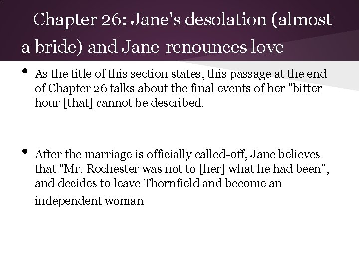 Chapter 26: Jane's desolation (almost a bride) and Jane renounces love • • As