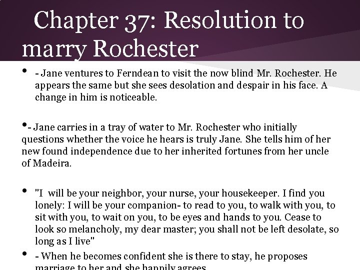 Chapter 37: Resolution to marry Rochester • - Jane ventures to Ferndean to visit