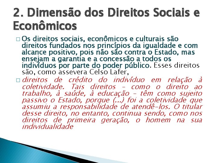 2. Dimensão dos Direitos Sociais e Econômicos � Os direitos sociais, econômicos e culturais