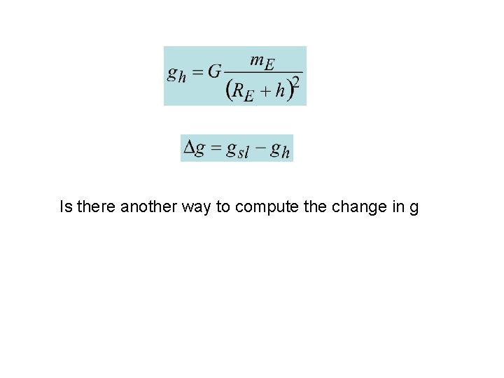 Is there another way to compute the change in g 