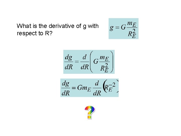 What is the derivative of g with respect to R? 