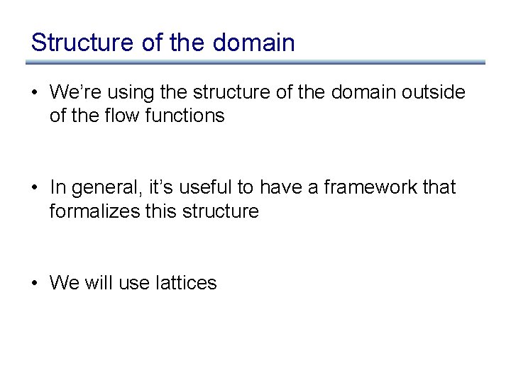 Structure of the domain • We’re using the structure of the domain outside of