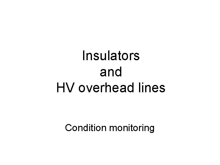 Insulators and HV overhead lines Condition monitoring 