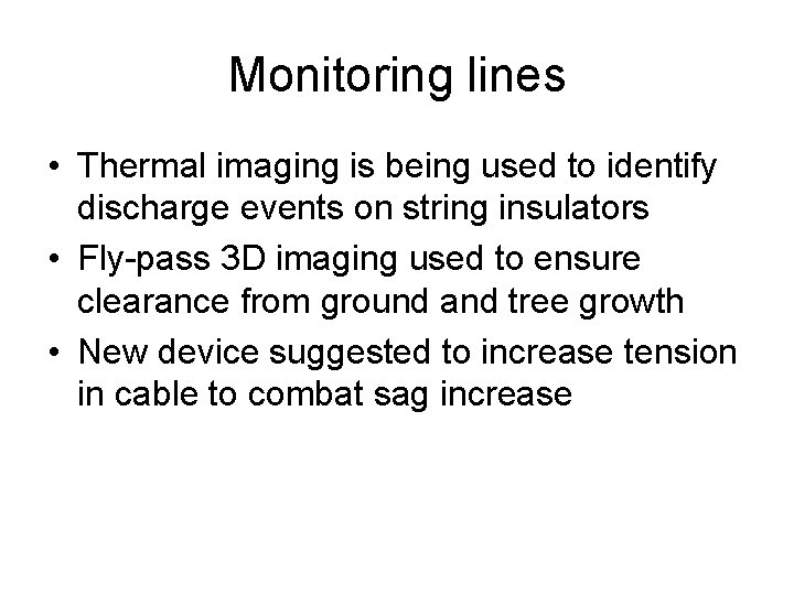 Monitoring lines • Thermal imaging is being used to identify discharge events on string