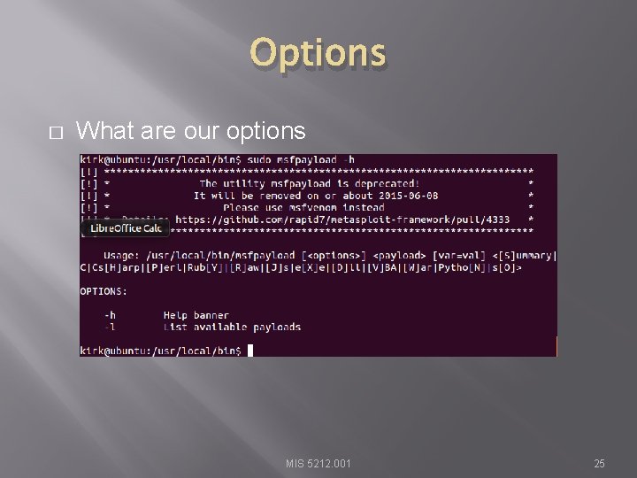 Options � What are our options MIS 5212. 001 25 