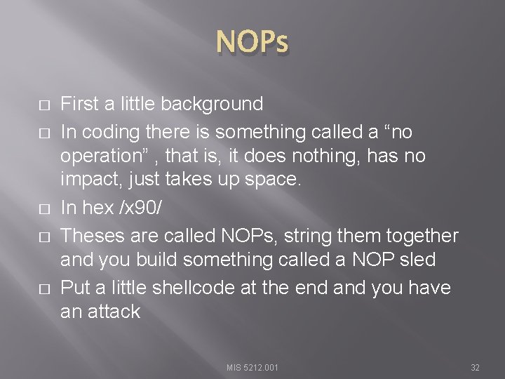 NOPs � � � First a little background In coding there is something called