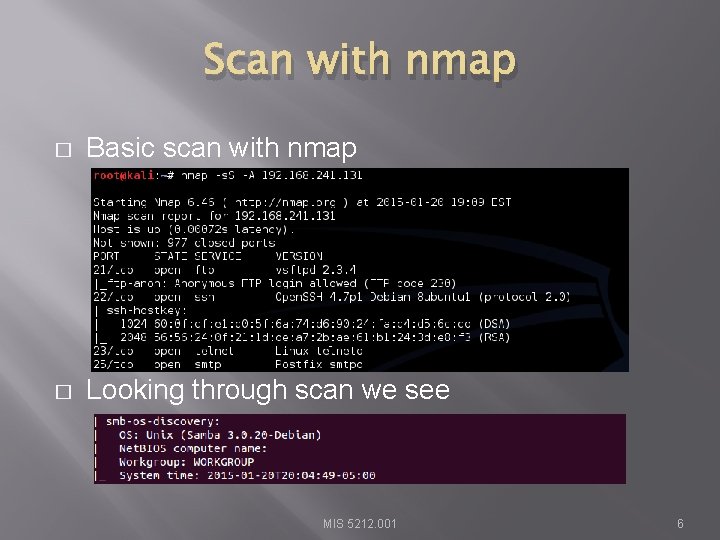 Scan with nmap � Basic scan with nmap � Looking through scan we see