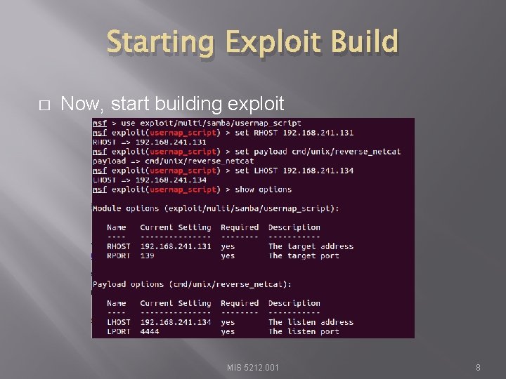 Starting Exploit Build � Now, start building exploit MIS 5212. 001 8 