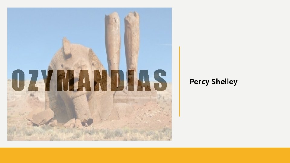 OZYMANDIAS Percy Shelley 