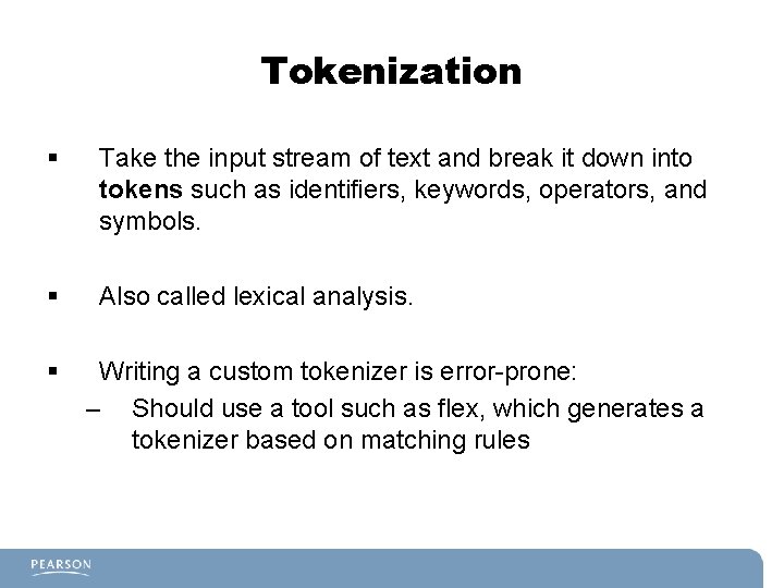 Tokenization § Take the input stream of text and break it down into tokens Tokenization § Take the input stream of text and break it down into tokens
