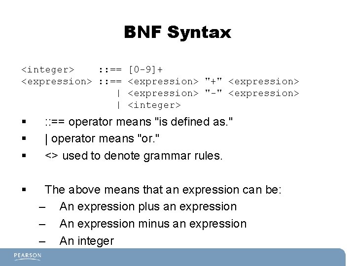 BNF Syntax <integer> : : == [0 -9]+ <expression> : : == <expression> "+"