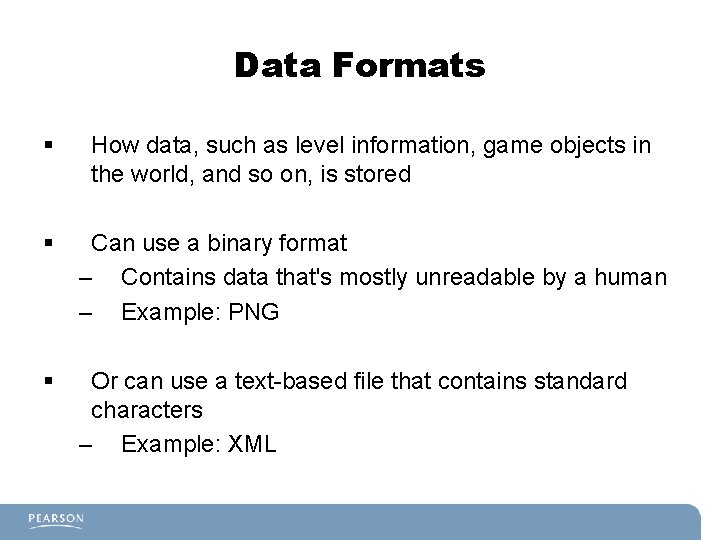 Data Formats § How data, such as level information, game objects in the world, Data Formats § How data, such as level information, game objects in the world,
