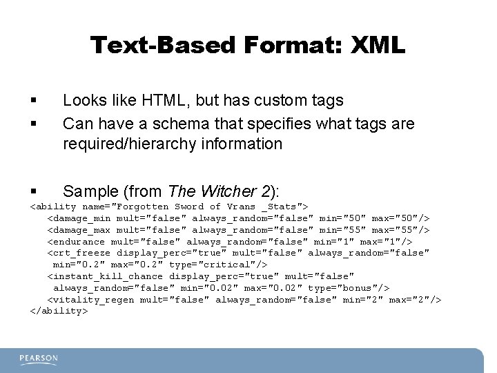 Text-Based Format: XML § § Looks like HTML, but has custom tags Can have Text-Based Format: XML § § Looks like HTML, but has custom tags Can have