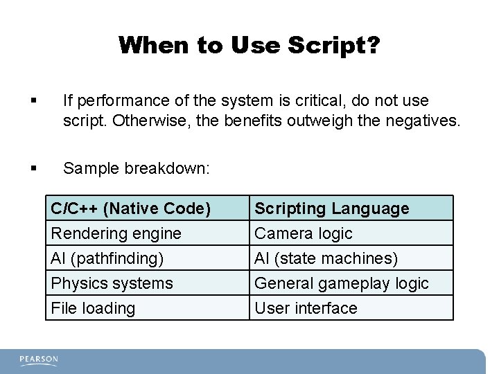 When to Use Script? § If performance of the system is critical, do not When to Use Script? § If performance of the system is critical, do not