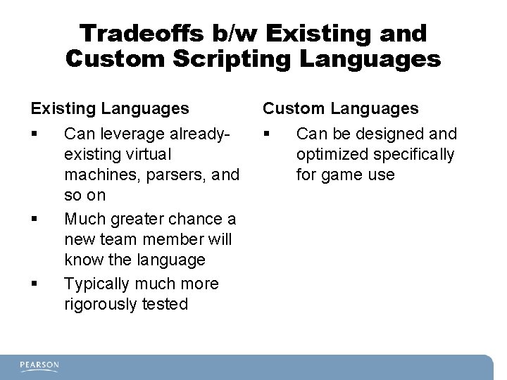 Tradeoffs b/w Existing and Custom Scripting Languages Existing Languages Custom Languages § § Can Tradeoffs b/w Existing and Custom Scripting Languages Existing Languages Custom Languages § § Can