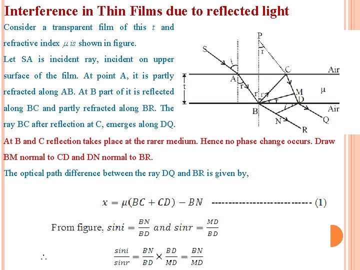 Interference in Thin Films due to reflected light Consider a transparent film of this