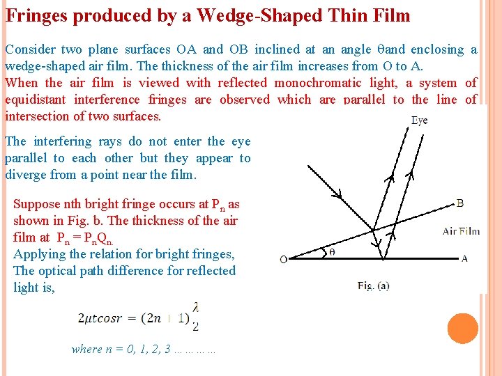 Fringes produced by a Wedge-Shaped Thin Film Consider two plane surfaces OA and OB