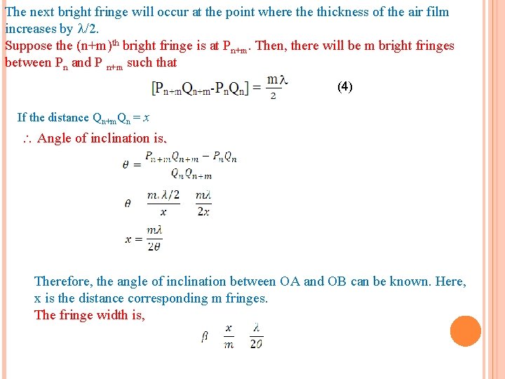 The next bright fringe will occur at the point where thickness of the air