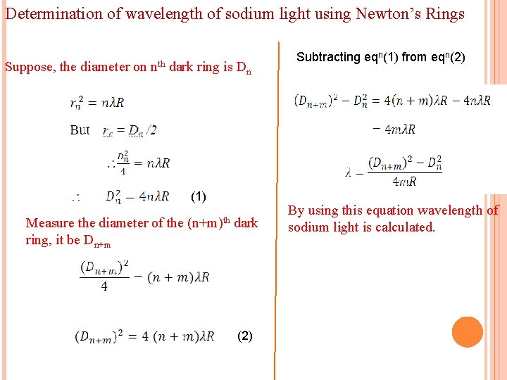 Determination of wavelength of sodium light using Newton’s Rings Suppose, the diameter on nth