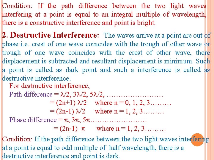 Condition: If the path difference between the two light waves interfering at a point