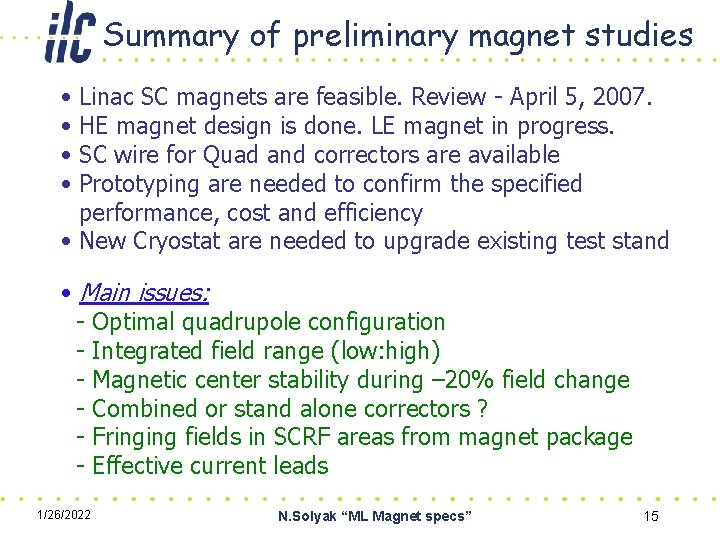 Summary of preliminary magnet studies • Linac SC magnets are feasible. Review - April