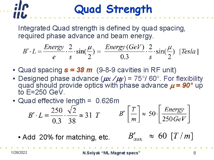 Quad Strength Integrated Quad strength is defined by quad spacing, required phase advance and