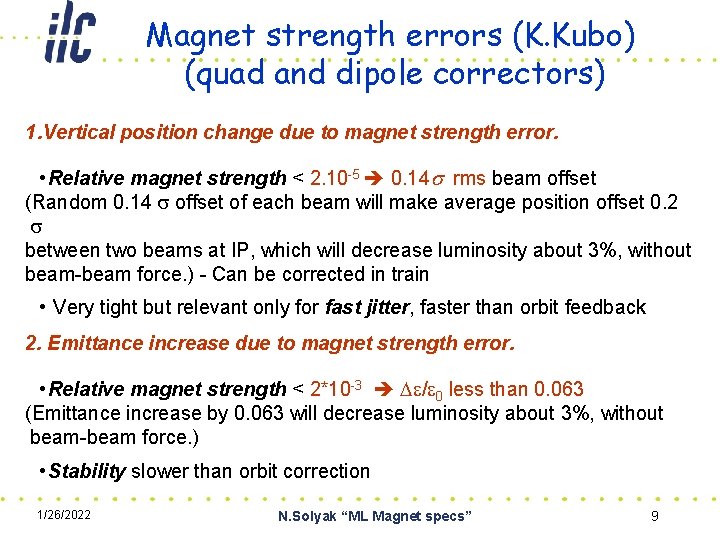 Magnet strength errors (K. Kubo) (quad and dipole correctors) 1. Vertical position change due