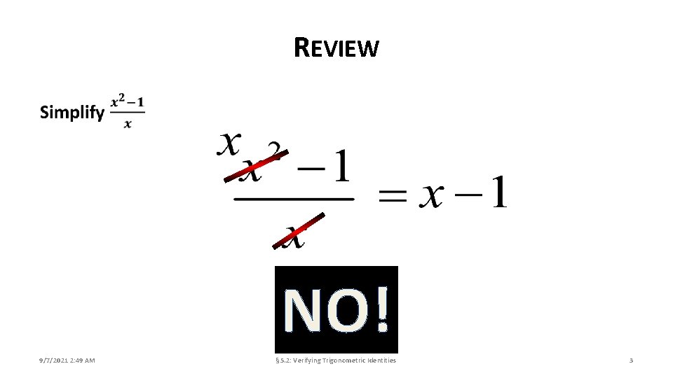 REVIEW NO! 9/7/2021 2: 49 AM § 5. 2: Verifying Trigonometric Identities 3 