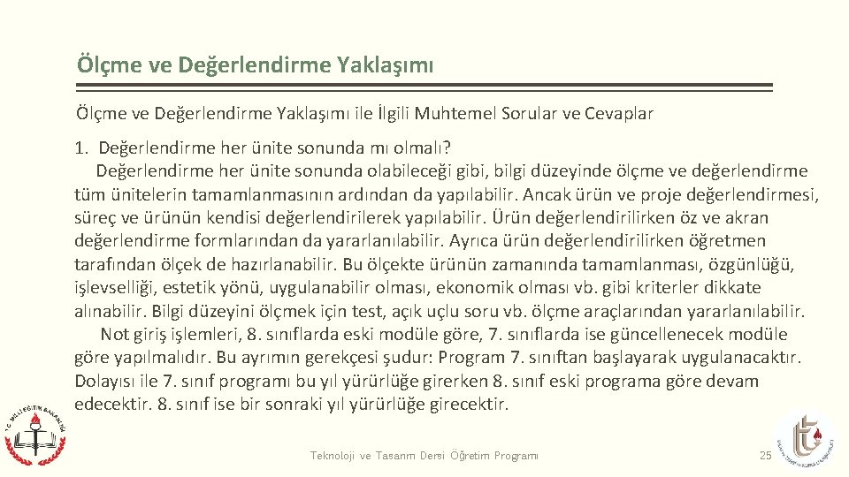 Ölçme ve Değerlendirme Yaklaşımı ile İlgili Muhtemel Sorular ve Cevaplar 1. Değerlendirme her ünite