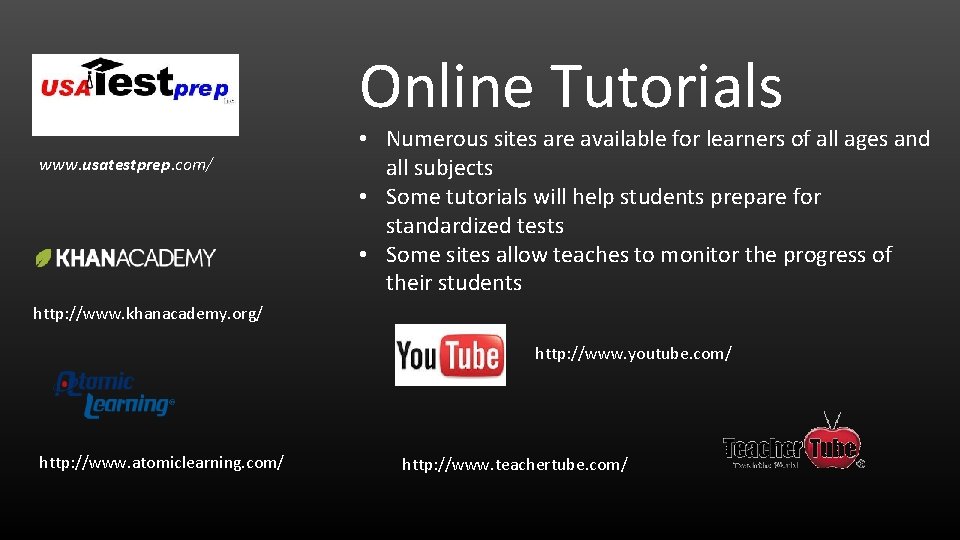 Online Tutorials www. usatestprep. com/ • Numerous sites are available for learners of all