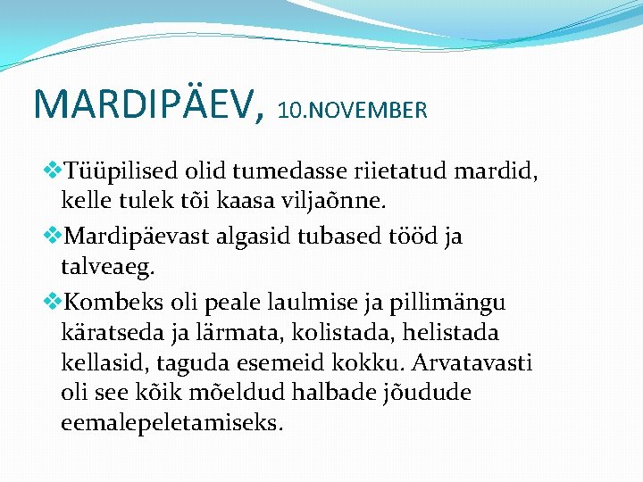 MARDIPÄEV, 10. NOVEMBER v. Tüüpilised olid tumedasse riietatud mardid, kelle tulek tõi kaasa viljaõnne.