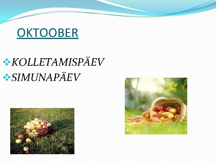 OKTOOBER v. KOLLETAMISPÄEV v. SIMUNAPÄEV 