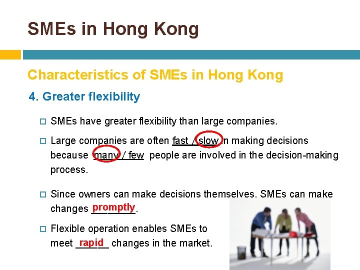 SMEs in Hong Kong Characteristics of SMEs in Hong Kong 4. Greater flexibility p