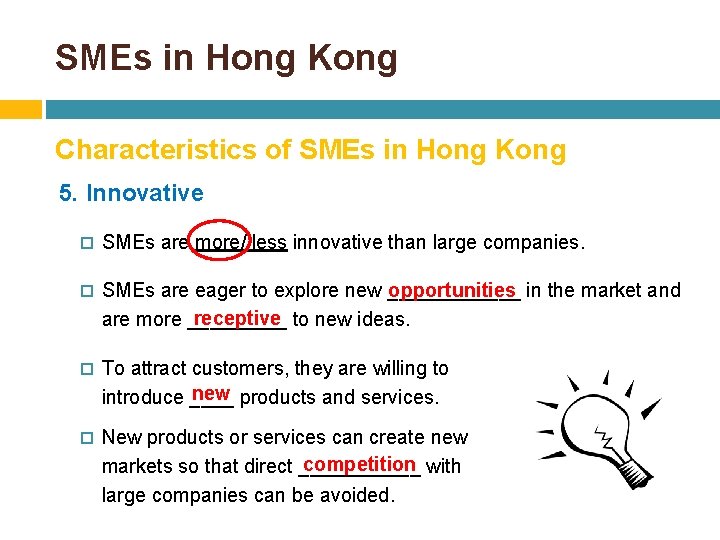 SMEs in Hong Kong Characteristics of SMEs in Hong Kong 5. Innovative p SMEs