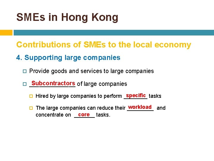 SMEs in Hong Kong Contributions of SMEs to the local economy 4. Supporting large