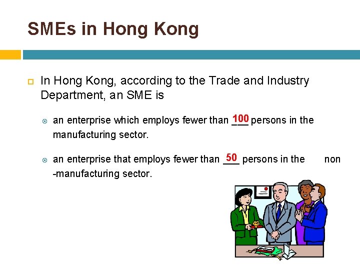 SMEs in Hong Kong In Hong Kong, according to the Trade and Industry Department,