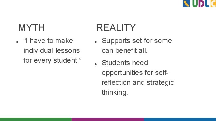 MYTH ● “I have to make individual lessons for every student. ” REALITY ●