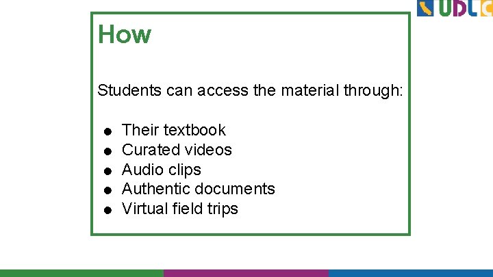 How Students can access the material through: ● ● ● Their textbook Curated videos