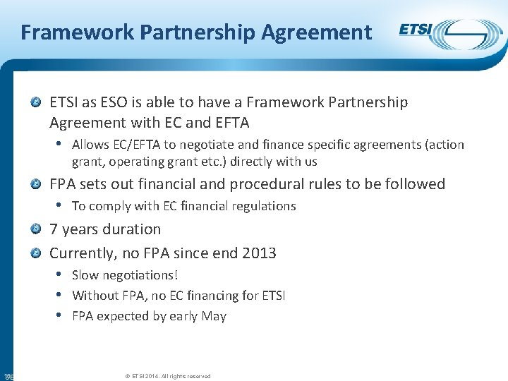 Framework Partnership Agreement ETSI as ESO is able to have a Framework Partnership Agreement