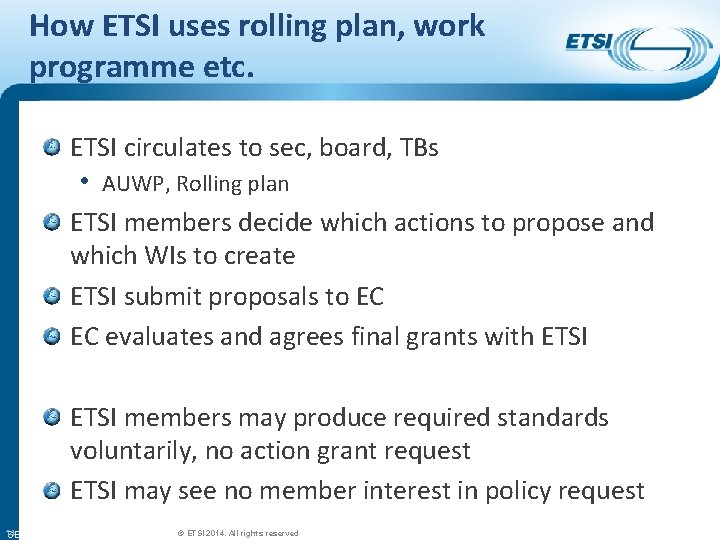 How ETSI uses rolling plan, work programme etc. ETSI circulates to sec, board, TBs