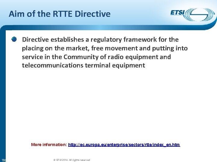 Aim of the RTTE Directive establishes a regulatory framework for the placing on the