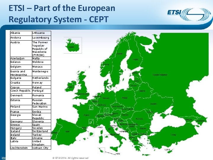 ETSI – Part of the European Regulatory System - CEPT Albania Lithuania Andorra Luxembourg