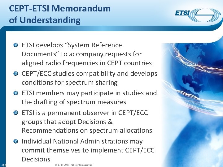 CEPT-ETSI Memorandum of Understanding ETSI develops “System Reference Documents” to accompany requests for aligned